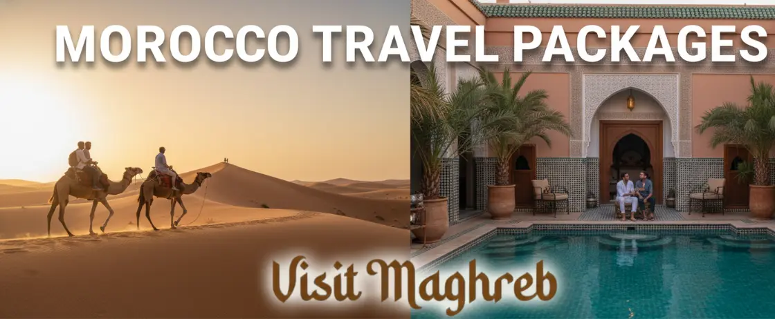 Custom Morocco travel packages with Sahara desert tours and cultural experiences