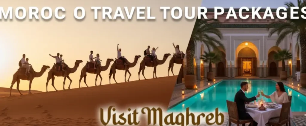 Morocco travel tour packages including desert tours, imperial cities, and cultural experiences