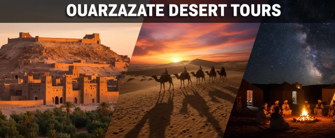 Ouarzazate desert tours to Merzouga Sahara with camel trekking and overnight camp
